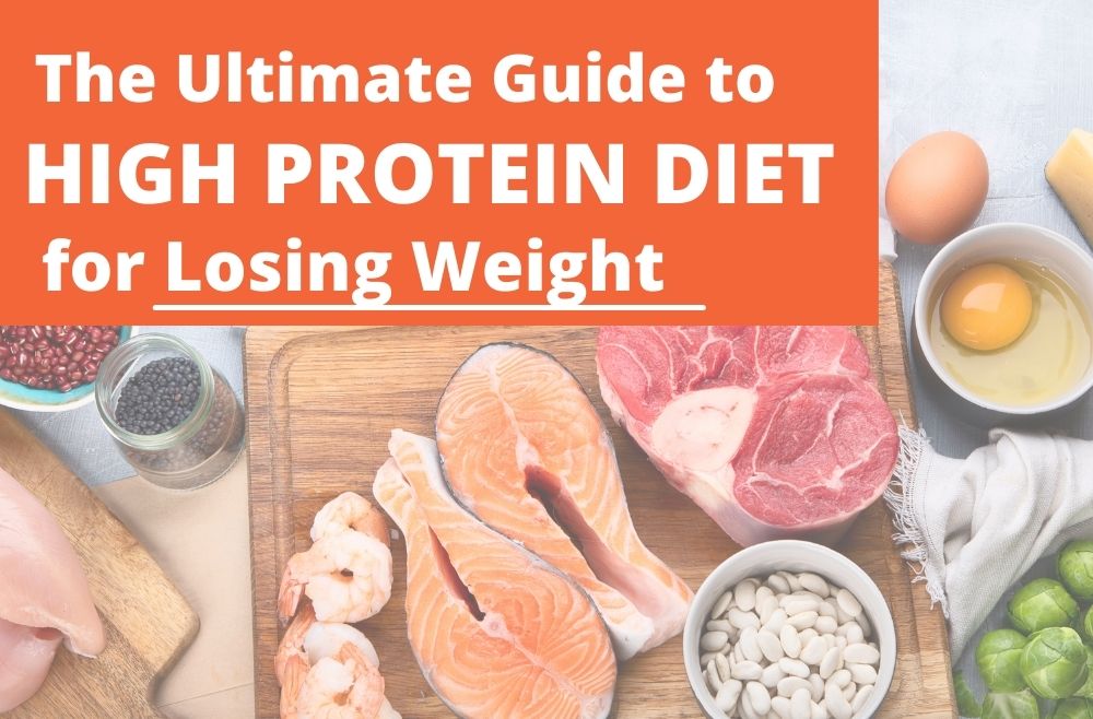 The Ultimate Guide to High Protein Diet for Losing Weight