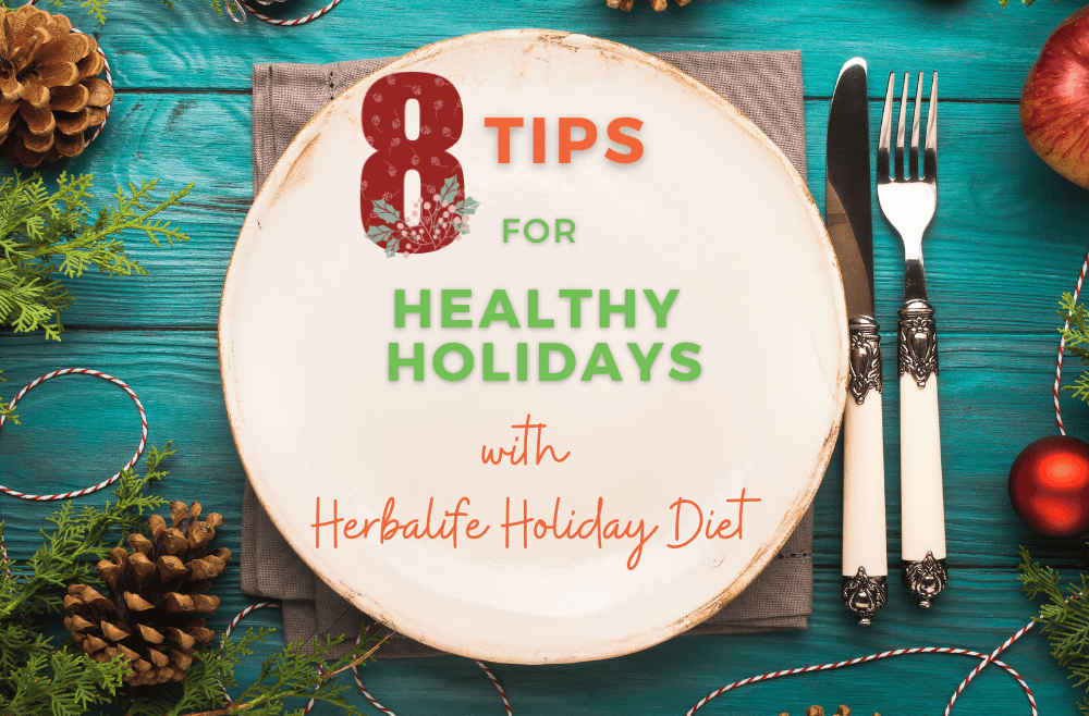 8 Tips for Healthy Holidays with Herbalife Holiday Diet