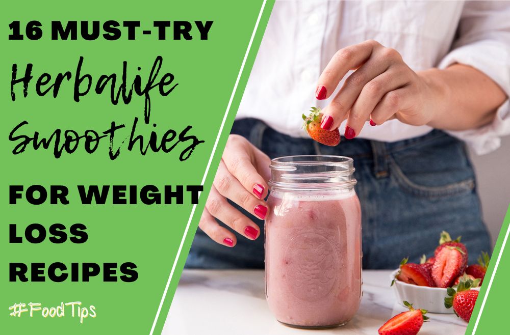 16 Must-try Herbalife Smoothies for Weight Loss Recipes